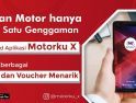 Segera Download Aplikasi Mototrku X, Ini Cara Menggunakannya