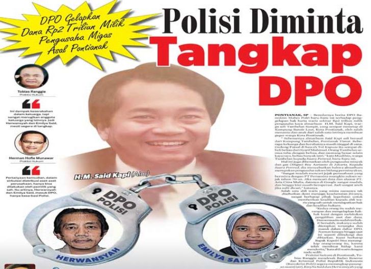 Photo of Polisi Diminta Tangkap DPO Gelapkan Dana Rp2 Triliun Milik Pengusaha Migas Pontianak
