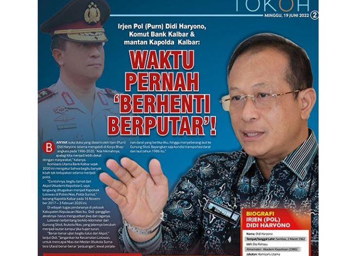 Photo of Irjen Pol (Purn) Didi Haryono, Komut Bank Kalbar & Mantan Kapolda Kalbar: Waktu Pernah 'Berhenti Berputar'!