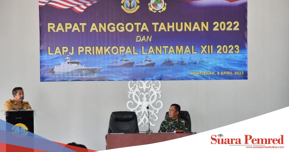 Primkopal Lantamal XII Gelar Rapat Anggota Tahunan — Suarapemredkalbar.com