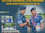 Photo of Lalui Jajar Kehormatan Satuan, Letkol Lek Nurokhman Resmi Akhiri Masa Bakti di TNI AU