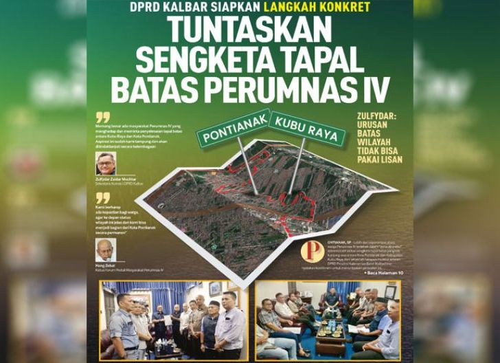 Photo of DPRD Kalbar Siapkan Langkah Konkret Tuntaskan Sengketa Tapal Batas Perumnas IV, Zulfydar: Urusan Batas Wilayah Tidak Bisa Pakai Lisan