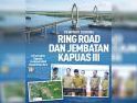 Pemprov Dorong Ring Road dan Jembatan Kapuas III, Infrastruktur Digenjot, Pontianak Bidik Konektivitas Baru