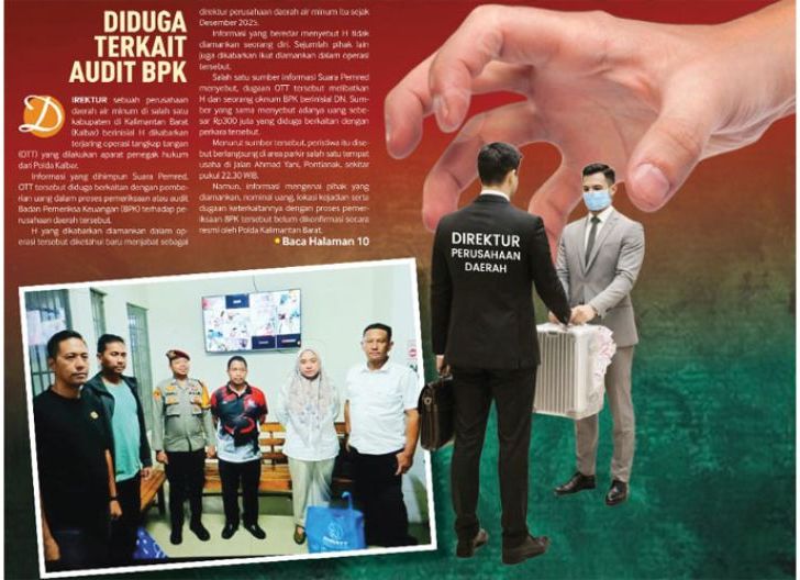 Photo of Direktur Perusahaan Daerah di Bengkayang Dikabarkan Terjaring OTT, Diduga Terkait Audit BPK
